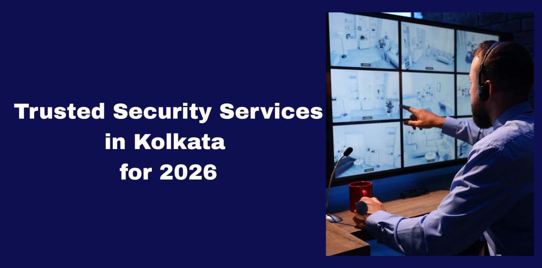 Trusted Security Services in Kolkata for 2026